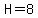 H+=+8