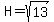 H+=+sqrt%2813%29