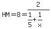 HM+=+8+=+2%2F%281%2F5+%2B+1%2Fx%29