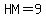 HM+=+9