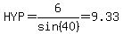 HYP=6%2Fsin%2840%29=9.33