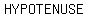 HYPOTENUSE