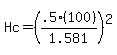 Hc=%28.5%28100%29%2F1.581%29%5E2