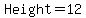 Height=12+