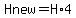 Hnew=H%2A4