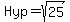 Hyp+=+sqrt%2825%29