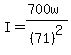 I=%28700w%29%2F%2871%29%5E2