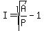 I=+sqrt%28A%2FP%29+-+1