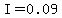 I=0.09