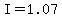 I=1.07