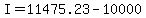 I=11475.23-10000