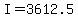 I=3612.5