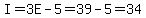 I=3E-5=39-5=34