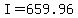 I=659.96