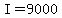 I=9000