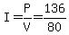 I=P%2FV=136%2F80