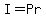 \"I=Pr\"