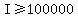 I%3E=100000