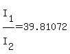I%5B1%5D%2FI%5B2%5D=39.81072