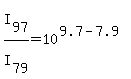 I%5B97%5D%2FI%5B79%5D=10%5E%289.7-7.9%29