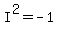 I%5E2=-1
