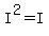 I%5E2+=+I