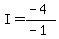I+=+%28-+4%29%2F%28-+1%29