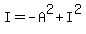 I+=+-A%5E2+%2B+I%5E2
