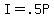 I+=+.5P