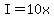 I+=+10x