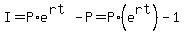 I+=+P%2Ae%5E%28rt%29+-+P+=+P%2A%28e%5Ert%29+-+1%29
