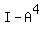 I+-+A%5E4