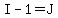 I-1=J