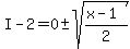 I-2=0%2B-+sqrt%28%28x-1%29%2F2%29