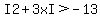 I2%2B3xI%3E-13