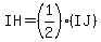 IH=%281%2F2%29%28IJ%29