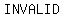 INVALID
