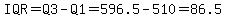 IQR=Q3-Q1=596.5-510=86.5