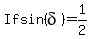 If+sin%28delta%29=1%2F2