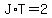 J%2AT=2