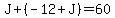 J%2B%28-12%2BJ%29=60