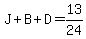 J%2BB%2BD=13%2F24