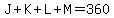 J%2BK%2BL%2BM=360