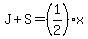 J%2BS=%281%2F2%29x