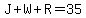 J%2BW%2BR=35