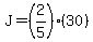 J=%282%2F5%29%2830%29