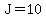 J=10