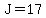 J=17