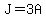 J=3A