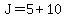 J=5%2B10